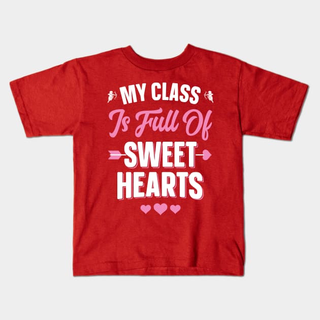 My Class Is Full Of Sweet Hearts Kids T-Shirt by trendingoriginals